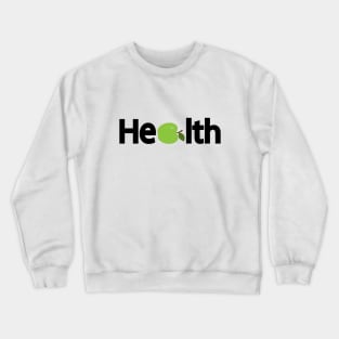 Health typography design Crewneck Sweatshirt
